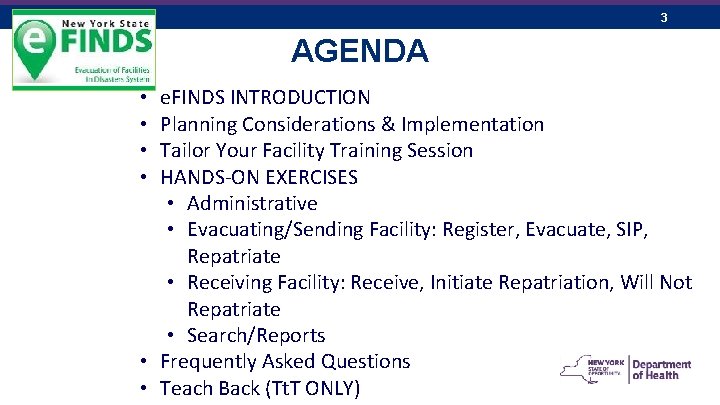 3 AGENDA e. FINDS INTRODUCTION Planning Considerations & Implementation Tailor Your Facility Training Session