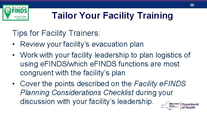 30 Tailor Your Facility Training Tips for Facility Trainers: • Review your facility’s evacuation