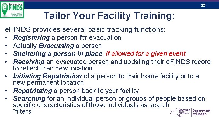 32 Tailor Your Facility Training: e. FINDS provides several basic tracking functions: • •