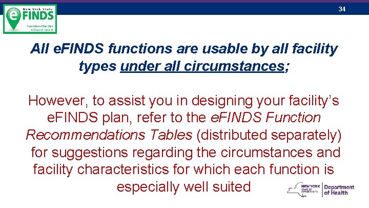 34 All e. FINDS functions are usable by all facility types under all circumstances;