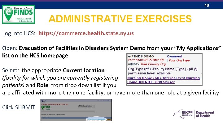 40 ADMINISTRATIVE EXERCISES Log into HCS: https: //commerce. health. state. ny. us Open: Evacuation