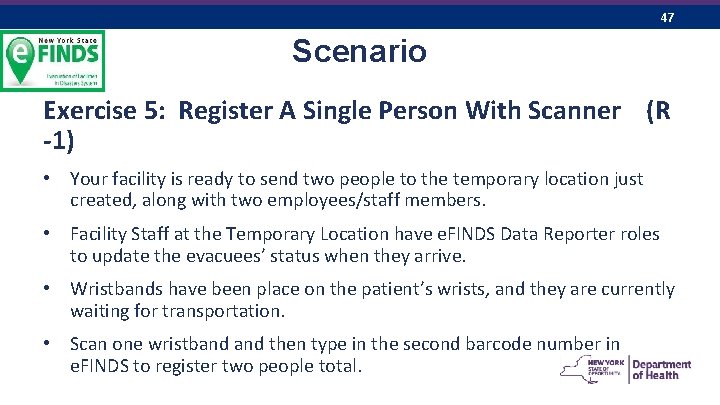 47 Scenario Exercise 5: Register A Single Person With Scanner (R -1) • Your