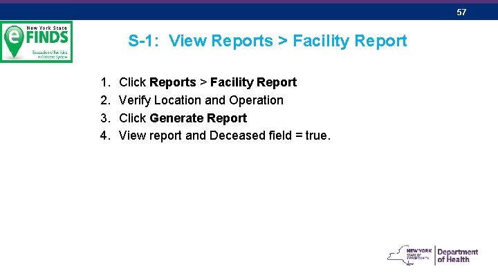 57 S-1: View Reports > Facility Report 1. 2. 3. 4. Click Reports >