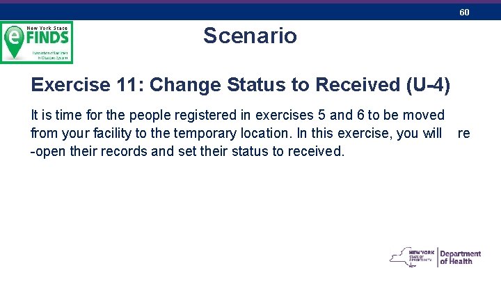 60 Scenario Exercise 11: Change Status to Received (U-4) It is time for the