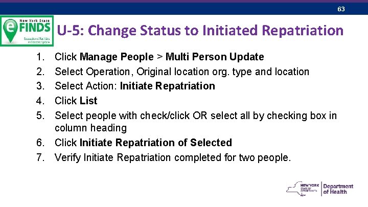 63 U-5: Change Status to Initiated Repatriation 1. 2. 3. 4. 5. Click Manage