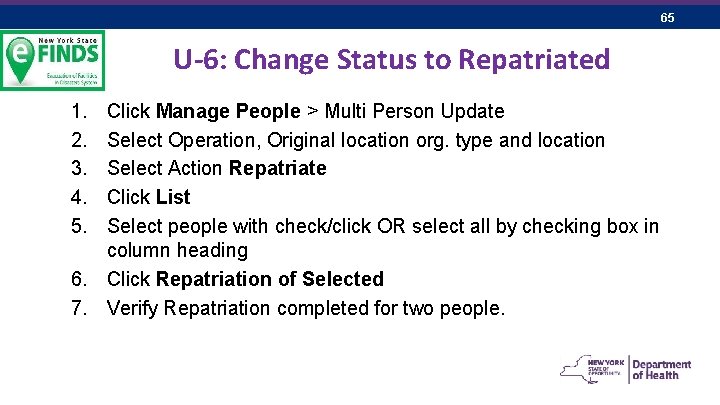 65 U-6: Change Status to Repatriated 1. 2. 3. 4. 5. Click Manage People