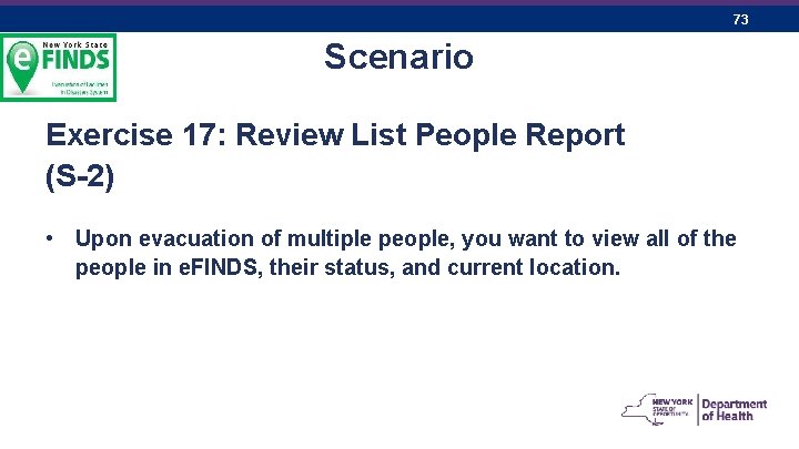 73 Scenario Exercise 17: Review List People Report (S-2) • Upon evacuation of multiple