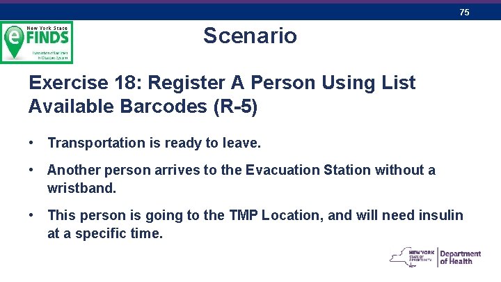 75 Scenario Exercise 18: Register A Person Using List Available Barcodes (R-5) • Transportation