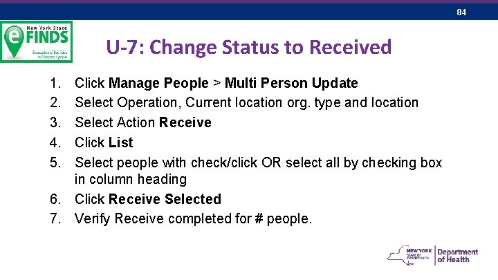 84 U-7: Change Status to Received 1. 2. 3. 4. 5. Click Manage People