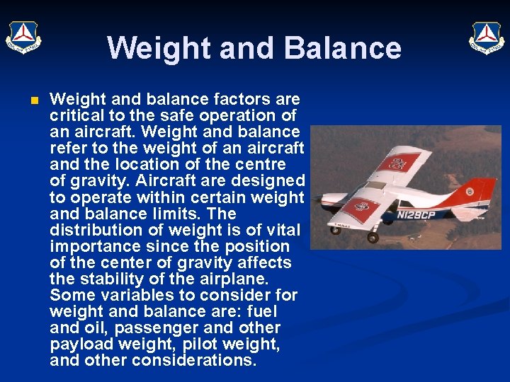 Weight and Balance n Weight and balance factors are critical to the safe operation