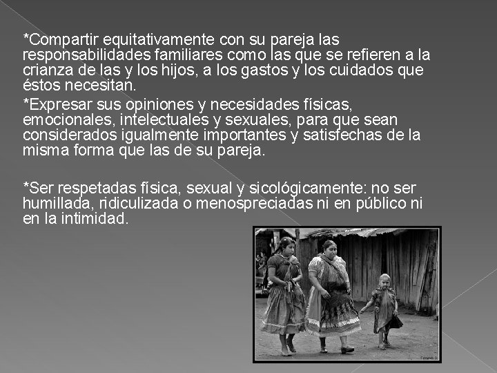*Compartir equitativamente con su pareja las responsabilidades familiares como las que se refieren a *Compartir equitativamente con su pareja las responsabilidades familiares como las que se refieren a