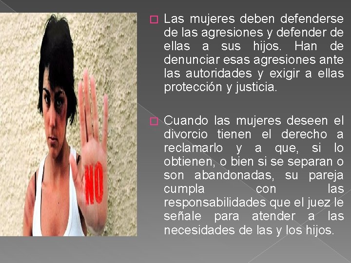 � Las mujeres deben defenderse de las agresiones y defender de ellas a sus � Las mujeres deben defenderse de las agresiones y defender de ellas a sus