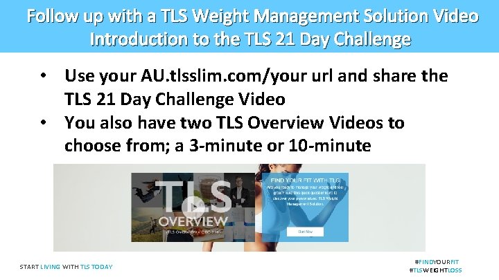 Follow up with a TLS Weight Management Solution Video Introduction to the TLS 21