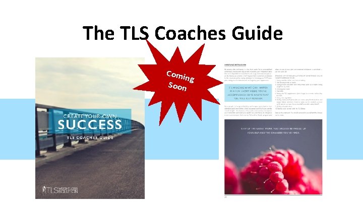 The TLS Coaches Guide Comin g Soon 