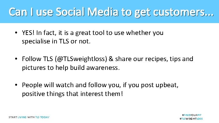 Can I use Social Media to get customers. . . • YES! In fact,