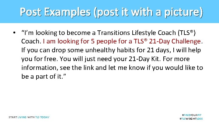 Post Examples (post it with a picture) • “I’m looking to become a Transitions