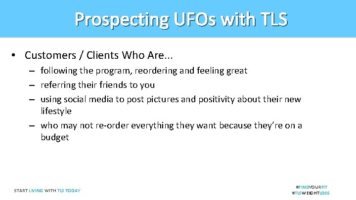 Prospecting UFOs with TLS • Customers / Clients Who Are. . . – following