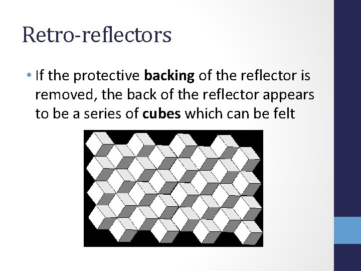 Retro-reflectors • If the protective backing of the reflector is removed, the back of