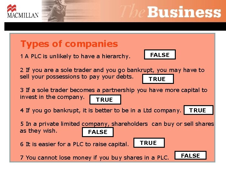 Types of companies 1 A PLC is unlikely to have a hierarchy. FALSE 2