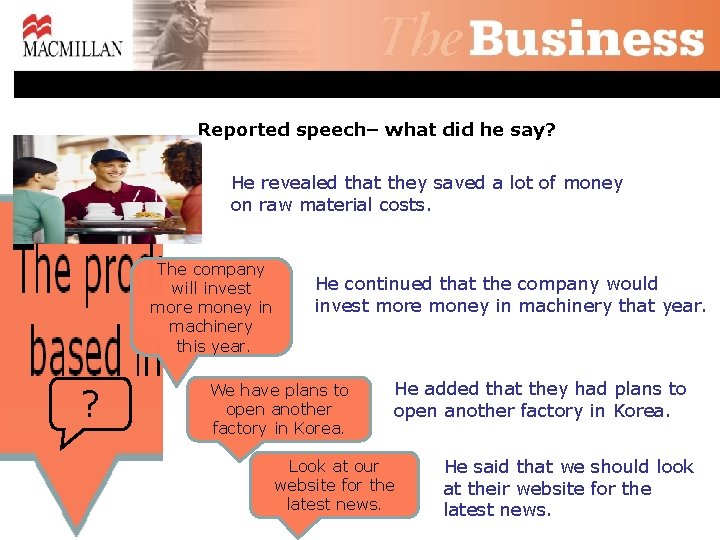 Reported speech– what did he say? He revealed that they saved a lot of