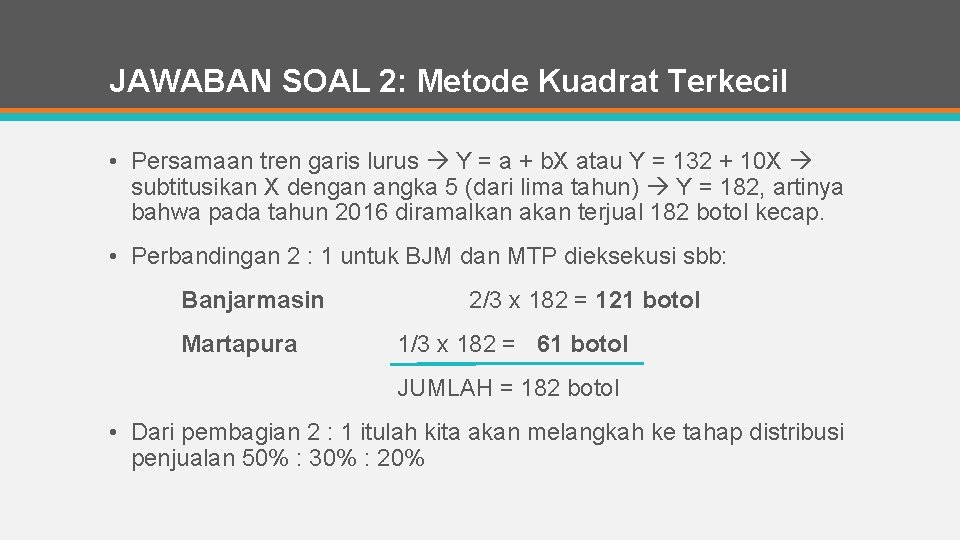 JAWABAN SOAL 2: Metode Kuadrat Terkecil • Persamaan tren garis lurus Y = a
