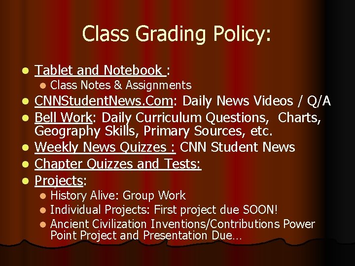 Class Grading Policy: l Tablet and Notebook : l l l Class Notes &