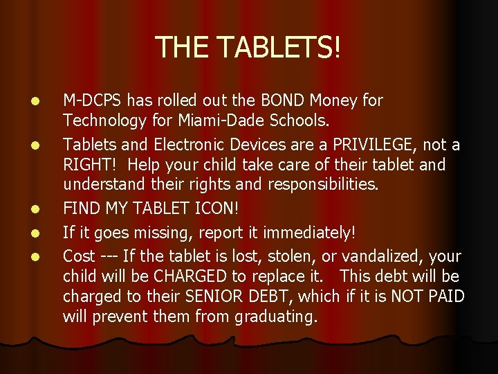 THE TABLETS! l l l M-DCPS has rolled out the BOND Money for Technology