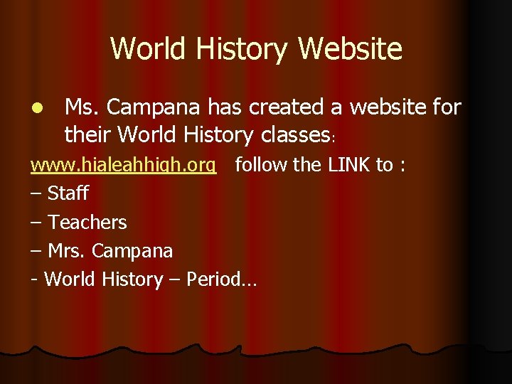 World History Website l Ms. Campana has created a website for their World History