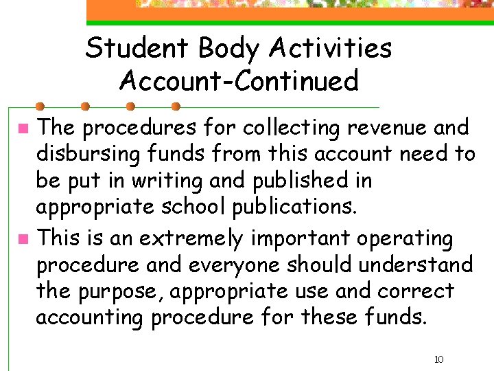 Student Body Activities Account-Continued The procedures for collecting revenue and disbursing funds from this