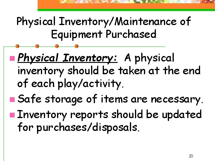 Physical Inventory/Maintenance of Equipment Purchased n Physical Inventory: A physical inventory should be taken