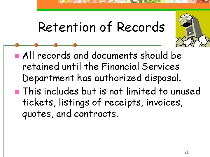 Retention of Records All records and documents should be retained until the Financial Services