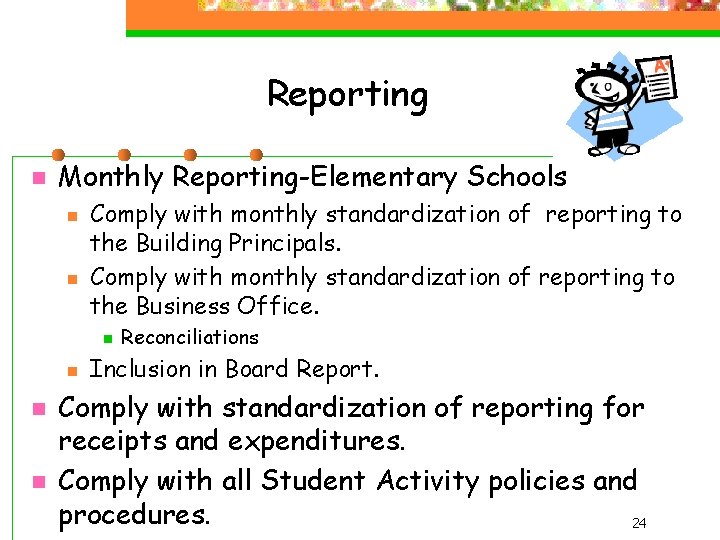 Reporting n Monthly Reporting-Elementary Schools n n Comply with monthly standardization of reporting to