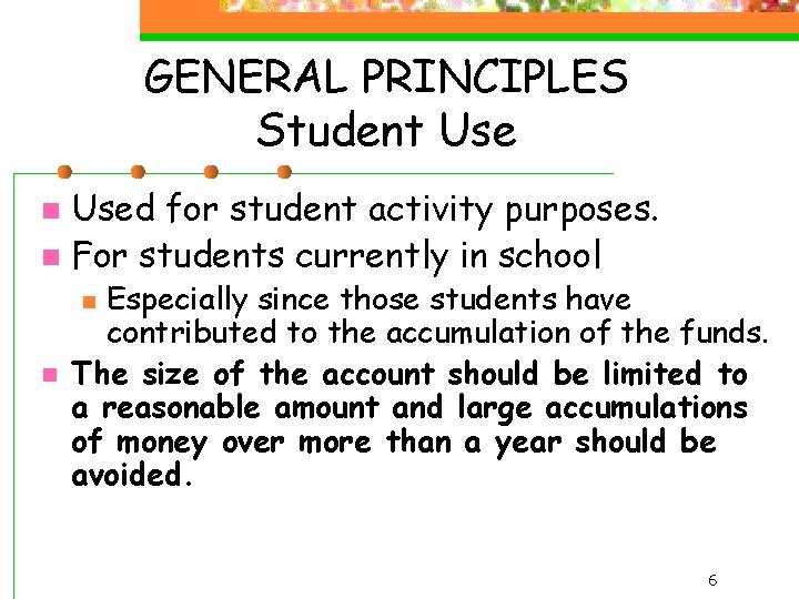 GENERAL PRINCIPLES Student Used for student activity purposes. n For students currently in school