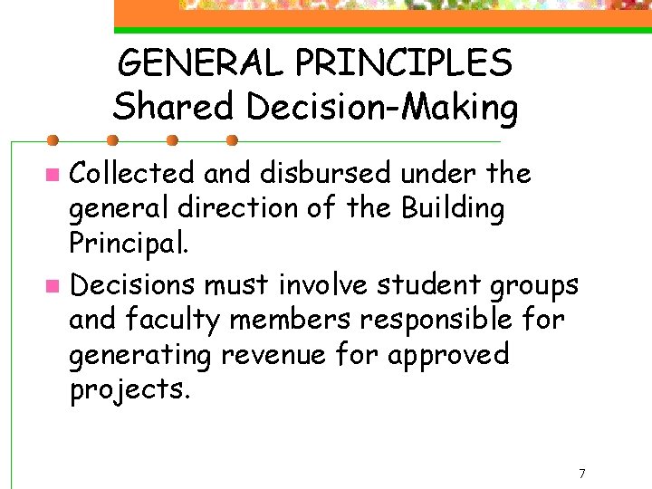 GENERAL PRINCIPLES Shared Decision-Making Collected and disbursed under the general direction of the Building