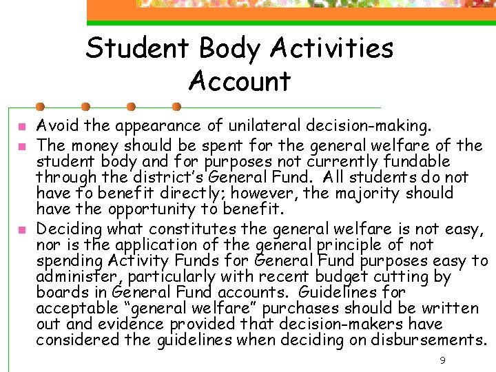Student Body Activities Account n n n Avoid the appearance of unilateral decision-making. The