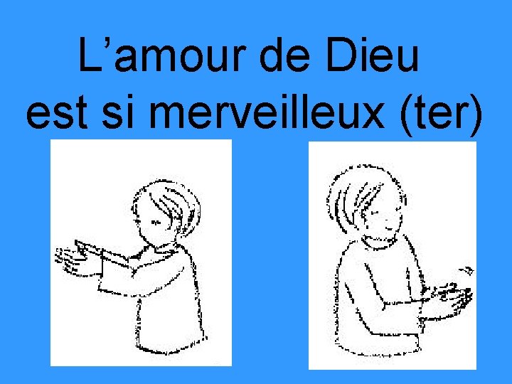 L’amour de Dieu est si merveilleux (ter) 