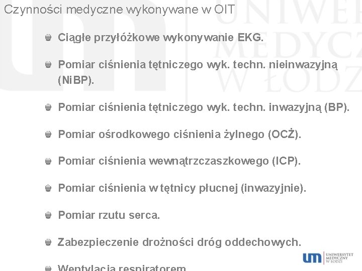 Czynności medyczne wykonywane w OIT Ciągłe przyłóżkowe wykonywanie EKG. Pomiar ciśnienia tętniczego wyk. techn.