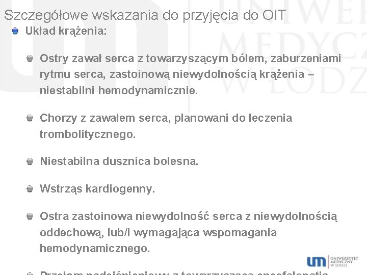 Szczegółowe wskazania do przyjęcia do OIT Układ krążenia: Ostry zawał serca z towarzyszącym bólem,