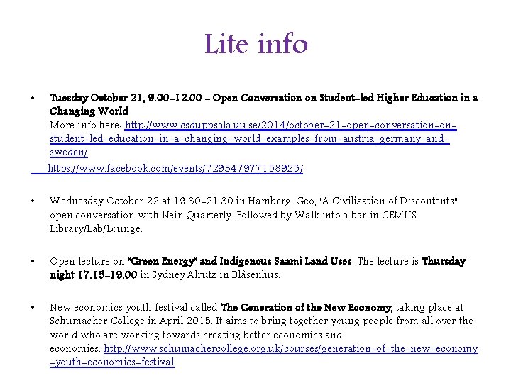 Lite info • Tuesday October 21, 9. 00 -12. 00 - Open Conversation on