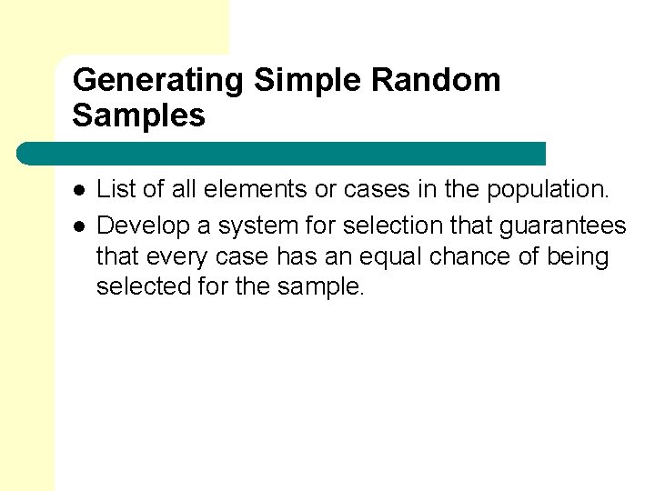 Generating Simple Random Samples l l List of all elements or cases in the Generating Simple Random Samples l l List of all elements or cases in the