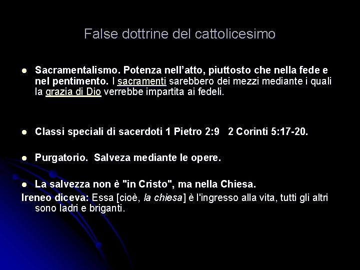 False dottrine del cattolicesimo l Sacramentalismo. Potenza nell’atto, piuttosto che nella fede e nel