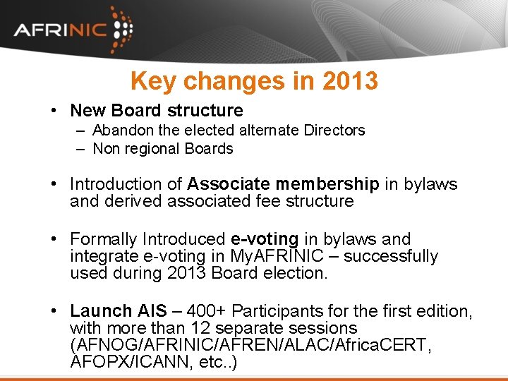 Key changes in 2013 • New Board structure – Abandon the elected alternate Directors