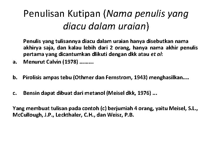 Penulisan Kutipan (Nama penulis yang diacu dalam uraian) a. Penulis yang tulisannya diacu dalam