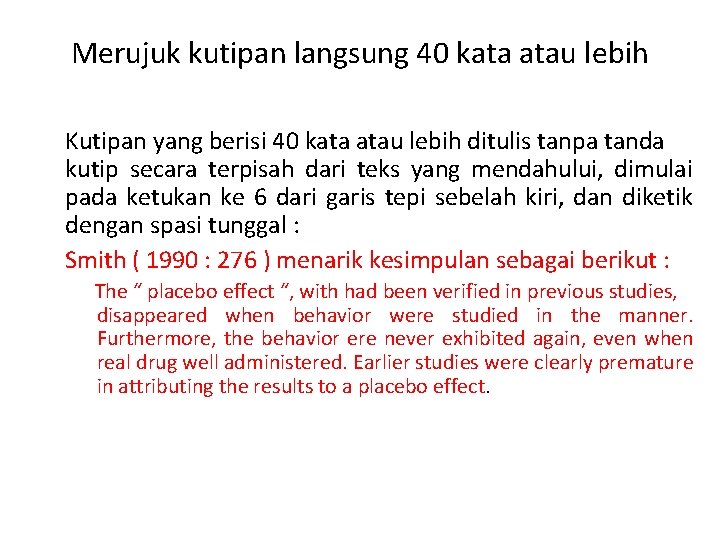 Merujuk kutipan langsung 40 kata atau lebih Kutipan yang berisi 40 kata atau lebih