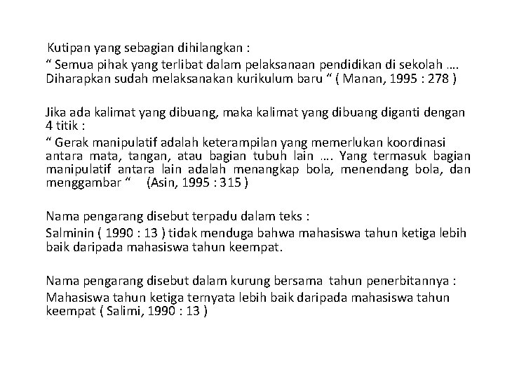 Kutipan yang sebagian dihilangkan : “ Semua pihak yang terlibat dalam pelaksanaan pendidikan di