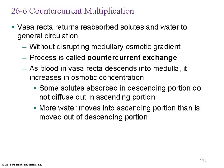 26 -6 Countercurrent Multiplication § Vasa recta returns reabsorbed solutes and water to general