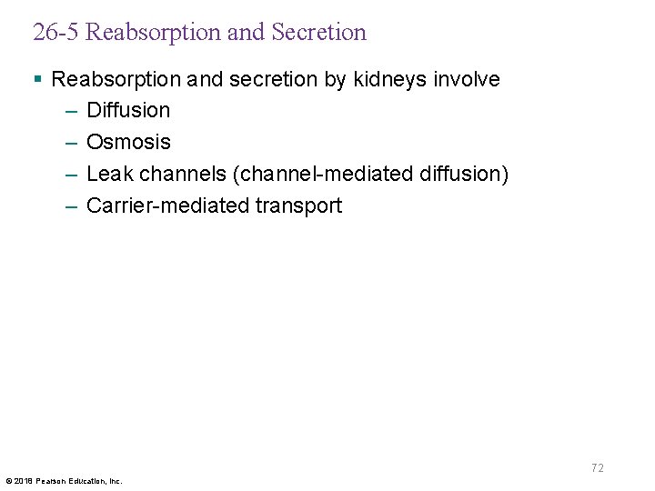 26 -5 Reabsorption and Secretion § Reabsorption and secretion by kidneys involve – Diffusion