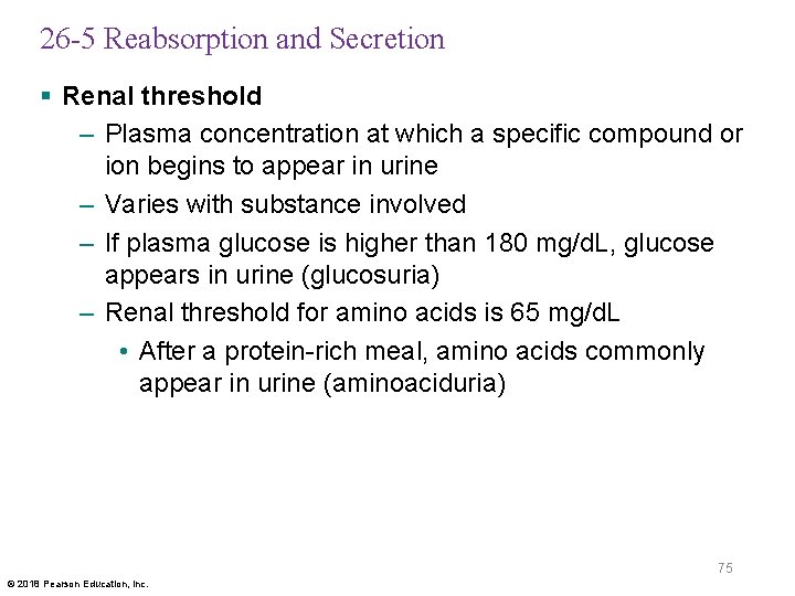 26 -5 Reabsorption and Secretion § Renal threshold – Plasma concentration at which a