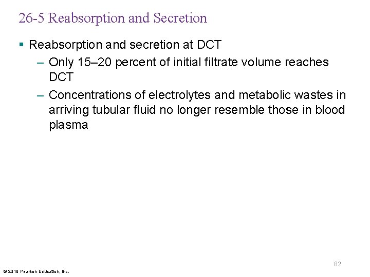 26 -5 Reabsorption and Secretion § Reabsorption and secretion at DCT – Only 15–