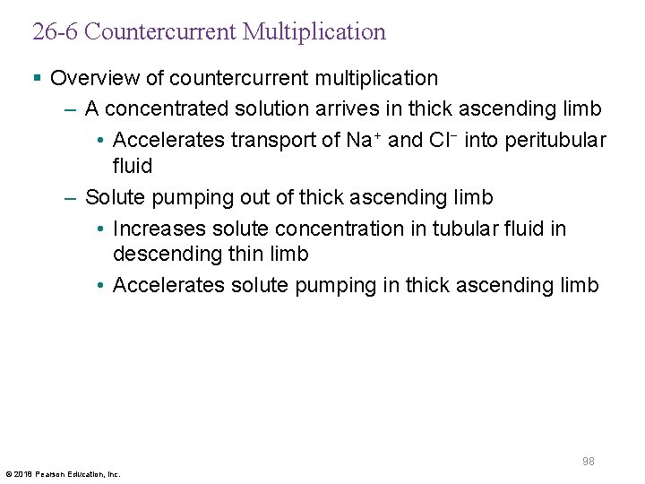 26 -6 Countercurrent Multiplication § Overview of countercurrent multiplication – A concentrated solution arrives